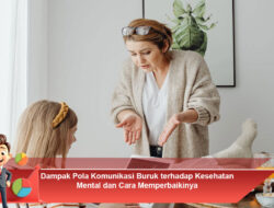 Dampak Pola Komunikasi Buruk terhadap Kesehatan Mental dan Cara Memperbaikinya