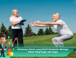 Kebiasaan Harian yang Efektif Membantu Menjaga Tubuh Tetap Bugar dan Segar