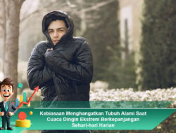 Kebiasaan Menghangatkan Tubuh Alami Saat Cuaca Dingin Ekstrem Berkepanjangan Sehari-hari