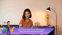 Mental Health Stabil Dimulai dari Kebiasaan Sehari-hari Kecil, Konsisten, dan Sadar