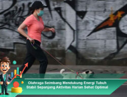 Olahraga Seimbang Mendukung Energi Tubuh Stabil Sepanjang Aktivitas Harian Sehat Optimal