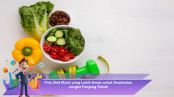 Pola Diet Alami yang Lebih Aman untuk Kesehatan Jangka Panjang Tubuh
