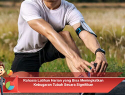 Rahasia Latihan Harian yang Bisa Meningkatkan Kebugaran Tubuh Secara Signifikan