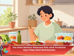 Diet Sehat Berbasis Kebiasaan Baik untuk Perubahan Gaya Hidup Sehat Berkelanjutan