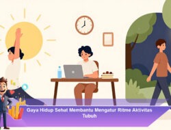 Gaya Hidup Sehat Membantu Mengatur Ritme Aktivitas Tubuh