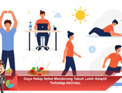 Gaya Hidup Sehat Mendorong Tubuh Lebih Adaptif Terhadap Aktivitas