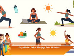 Gaya Hidup Sehat Menjaga Pola Aktivitas