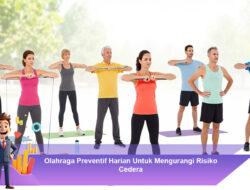 Olahraga Preventif Harian Untuk Mengurangi Risiko Cedera