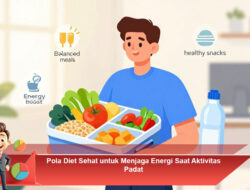 Pola Diet Sehat untuk Menjaga Energi Saat Aktivitas Padat