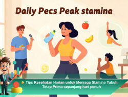 Tips Kesehatan Harian untuk Menjaga Stamina Tubuh Tetap Prima Sepanjang Hari Penuh